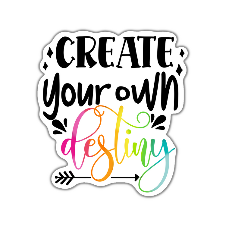 Create Your Own Destiny Sticker