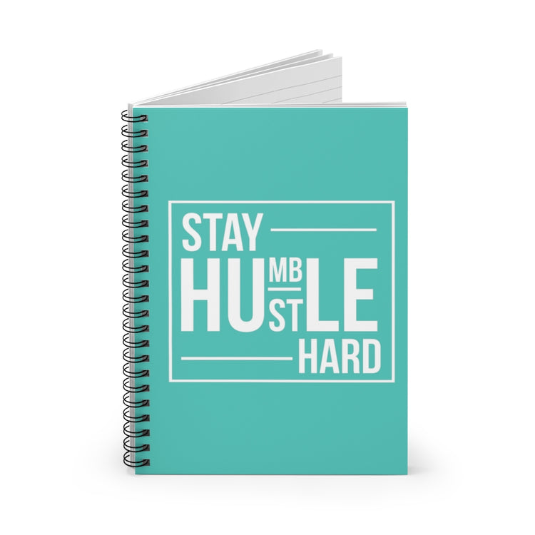 Stay Humble Hustle Hard Spiral Notebook