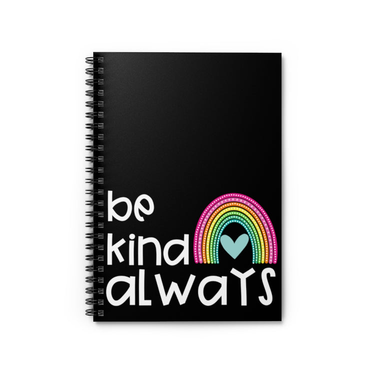 Be Kind Always Spiral Notebook