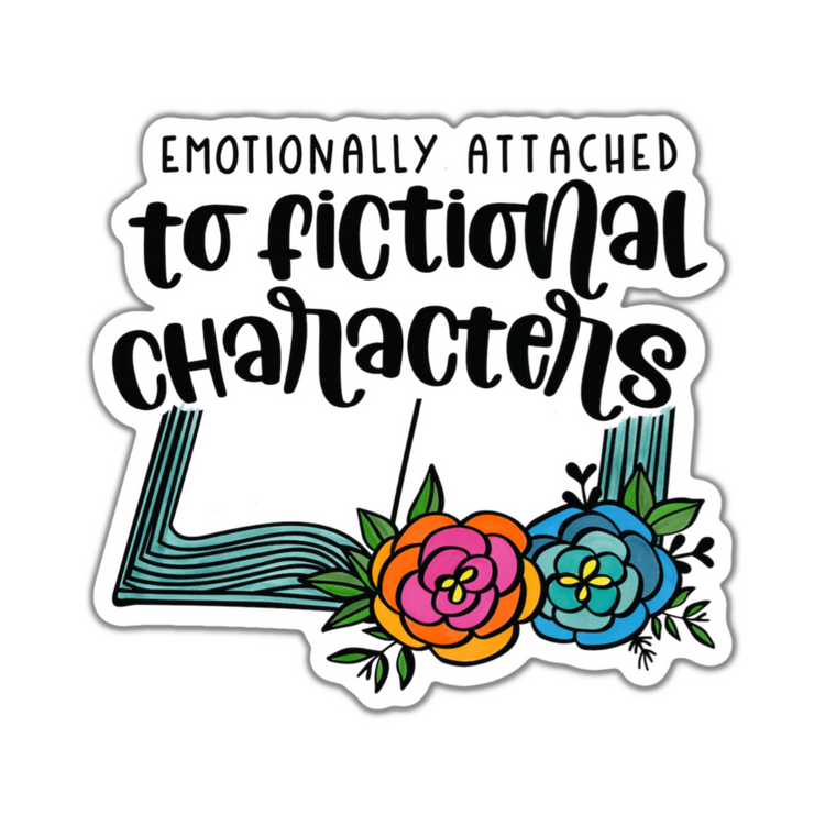 Emotionally Attached to Fictional Characters Sticker