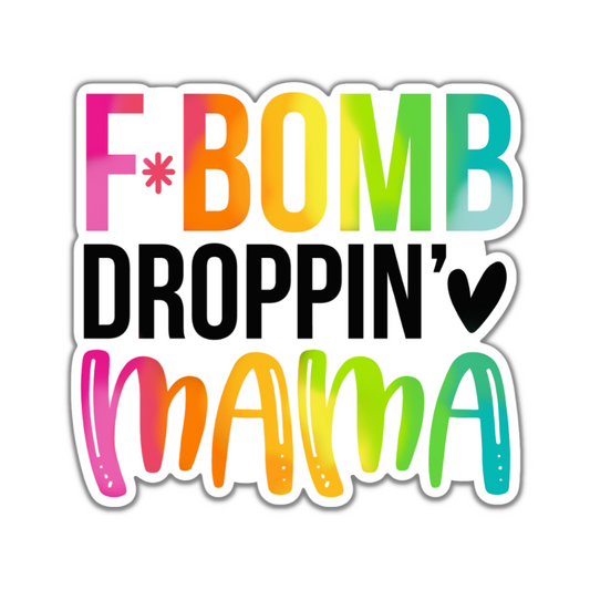 F*Bomb Droppin' Mama Sticker