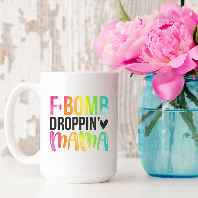 F*Bomb Droppin' Mama 15oz Ceramic Mug