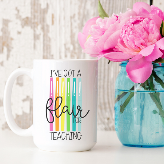 I've Got a Flair for Teaching 15oz Ceramic Mug