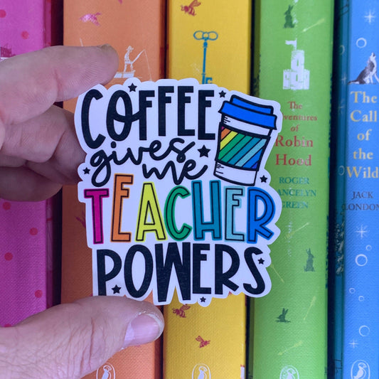 Coffee Gives Me Teacher Powers Sticker