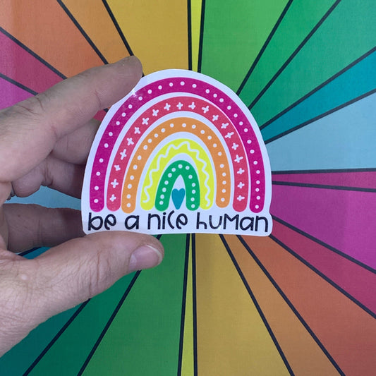 Be a Nice Human Rainbow Sticker