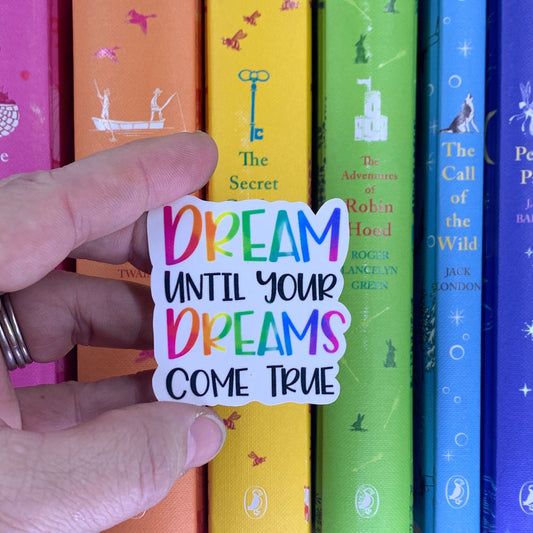 Dream Until Your Dreams Come True Sticker