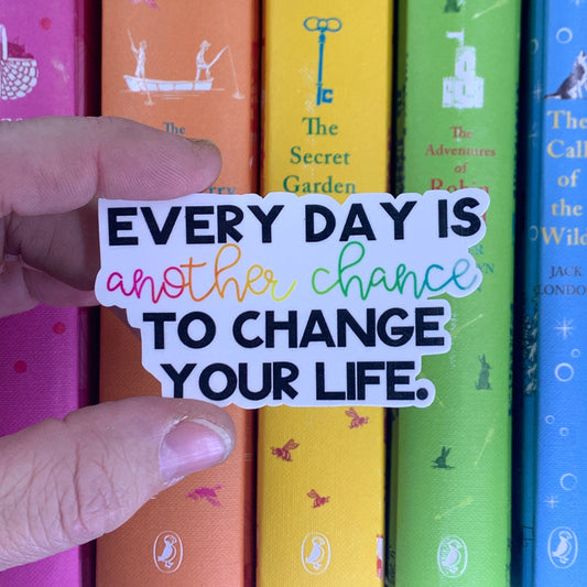 Every Day is Another Chance Sticker