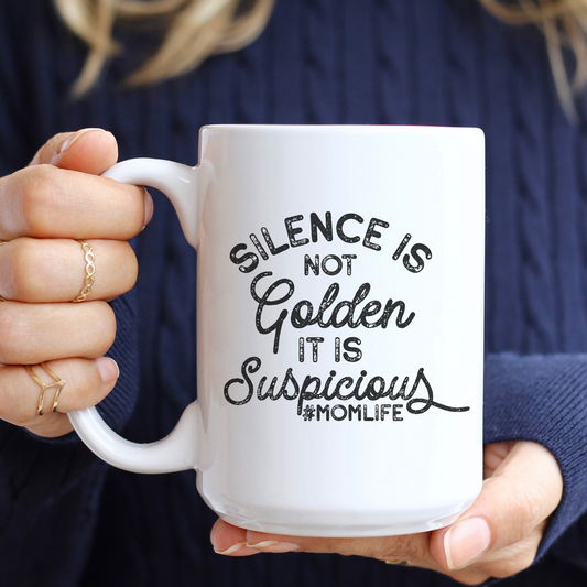 Silence is NOT Golden 15oz Ceramic Mug