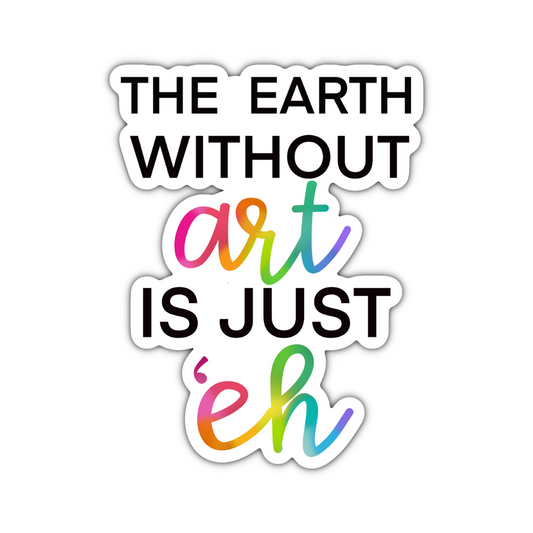 The Earth Without Art Sticker