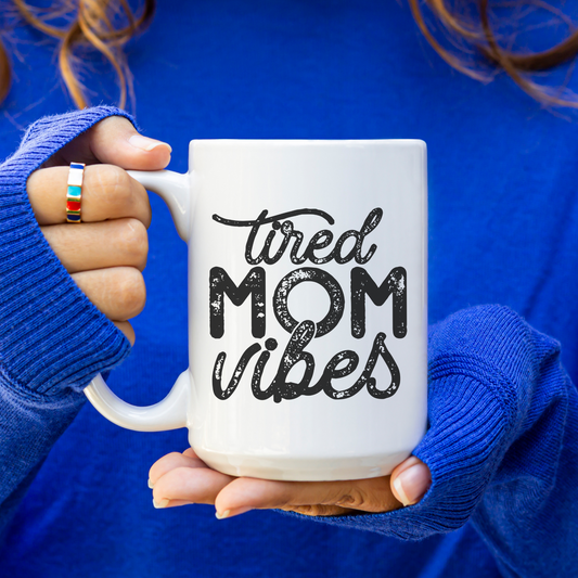 Tired Mom Vibes 15oz Ceramic Mug